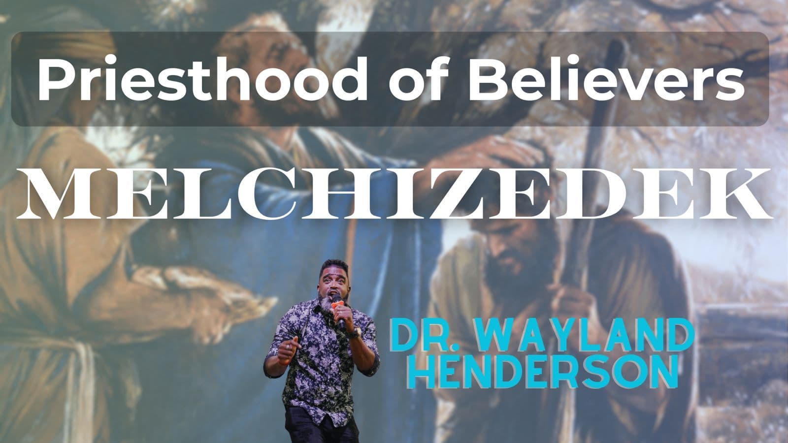 Priesthood of Believers: Melchizedek